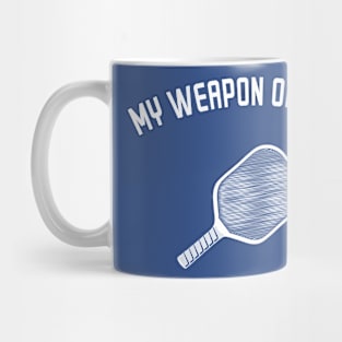 My Weapon Of Choice: Pickleball T-Shirt Mug